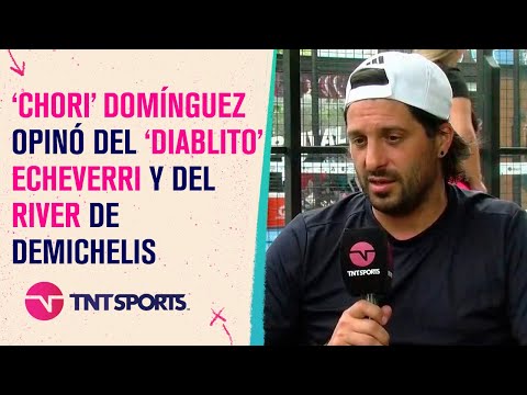 El #ChoriDomínguez habló del “Diablito” #Echeverri y dio su opinión del #River de #Demichelis El #ChoriDomínguez habló del “Diablito” #Echeverri y dio su opinión del #River de #Demichelis