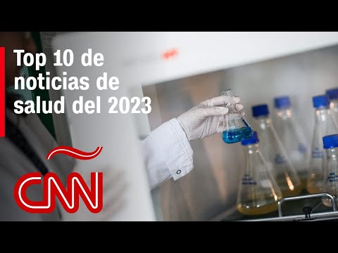 Las 10 noticias de salud más importantes del 2023