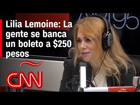 Lilia Lemoine: La gente está dispuesta a pagar un boleto de 0 pesos argentinos