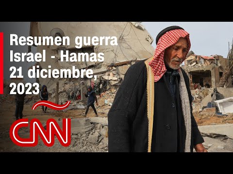 Resumen en video de la guerra Israel – Hamas: noticias del 21 de diciembre de 2023 Resumen en video de la guerra Israel – Hamas: noticias del 21 de diciembre de 2023