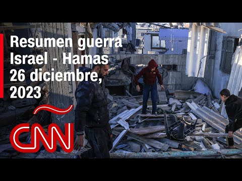 Resumen en video de la guerra Israel – Hamas: noticias del 26 de diciembre de 2023 Resumen en video de la guerra Israel – Hamas: noticias del 26 de diciembre de 2023