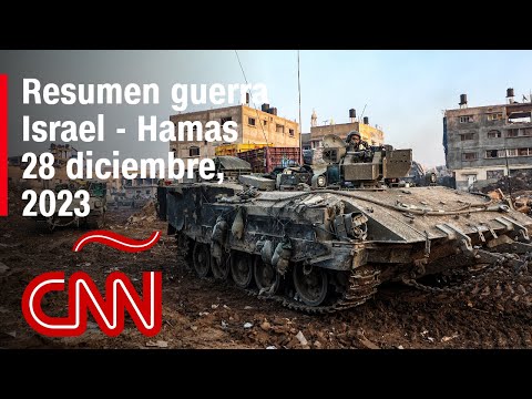 Resumen en video de la guerra Israel – Hamas: noticias del 28 de diciembre de 2023 Resumen en video de la guerra Israel – Hamas: noticias del 28 de diciembre de 2023