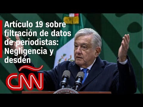 Director de Artículo 19: Gobierno de AMLO es responsable por la filtración de datos de periodistas Director de Artículo 19: Gobierno de AMLO es responsable por la filtración de datos de periodistas