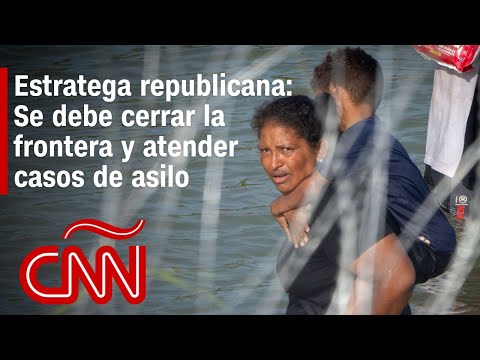 Estados Unidos debe cerrar la frontera sur y atender casos de asilo, señala estratega republicana Estados Unidos debe cerrar la frontera sur y atender casos de asilo, señala estratega republicana