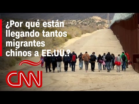 Los migrantes chinos son los que más entran en EE.UU. a través de la frontera. ¿Por qué son tantos? Los migrantes chinos son los que más entran en EE.UU. a través de la frontera. ¿Por qué son tantos?