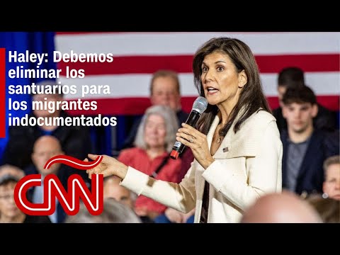 Nikki Haley: Debemos eliminar los santuarios para los migrantes indocumentados