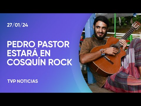 Pedro Pastor, listo para debutar en CosquÃn Rock Pedro Pastor, listo para debutar en CosquÃn Rock