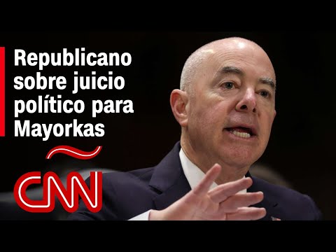 ¿Por qué los republicanos quieren llevar a Mayorkas a juicio político?