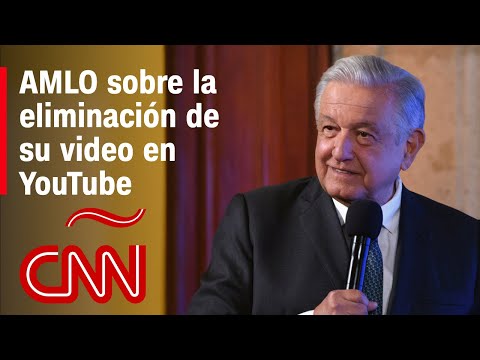 AMLO rechaza la condición de YouTube para publicar “la mañanera”