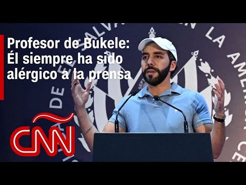 Bukele siempre ha sido muy enérgico y alérgico a la prensa, dice un profesor suyo