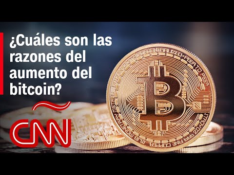 ¿Cuáles son las razones del aumento del bitcoin?