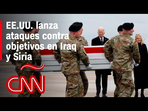 Estados Unidos ataca objetivos en Iraq y Siria como represalia Estados Unidos ataca objetivos en Iraq y Siria como represalia