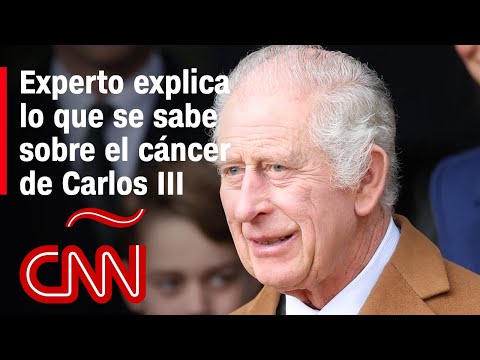 Esto es lo que sabemos del diagnóstico de cáncer del rey Carlos III