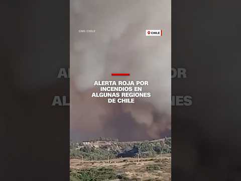 🚨🇨🇱 Alerta roja por incendios en algunas regiones en Chile 🚨🇨🇱 Alerta roja por incendios en algunas regiones en Chile