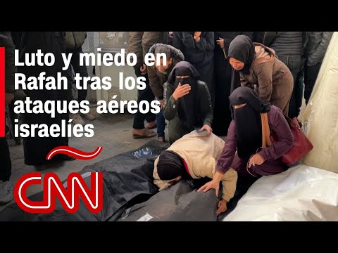 Luto y miedo en Rafah tras los ataques aéreos israelíes Luto y miedo en Rafah tras los ataques aéreos israelíes