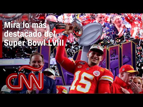 Mira lo más destacado del Super Bowl LVIII