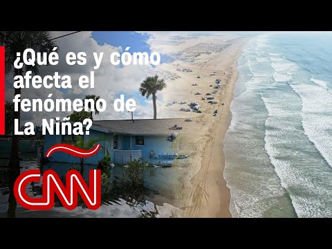 ¿Qué es y cómo afecta el fenómeno de La Niña ¿Qué es y cómo afecta el fenómeno de La Niña