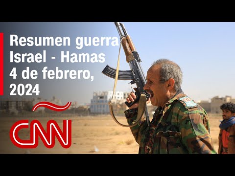 Resumen en video de la guerra Israel – Hamas: noticias del 4 de febrero de 2024 Resumen en video de la guerra Israel – Hamas: noticias del 4 de febrero de 2024