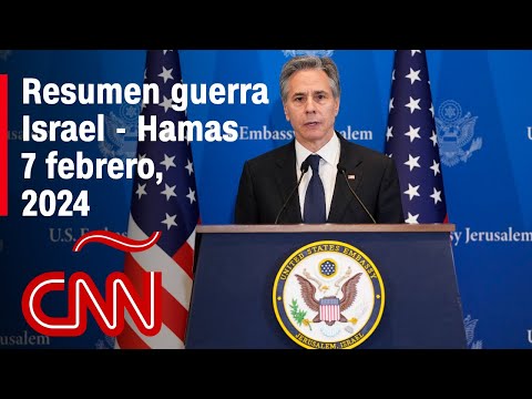 Resumen en video de la guerra Israel – Hamas: noticias del 7 de febrero de 2024