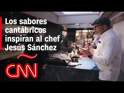 Sabores cantábricos en la cocina del chef Jesús Sánchez Sabores cantábricos en la cocina del chef Jesús Sánchez