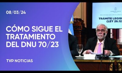 CÃ³mo sigue el tratamiento del DNU 70/23 en el Congreso