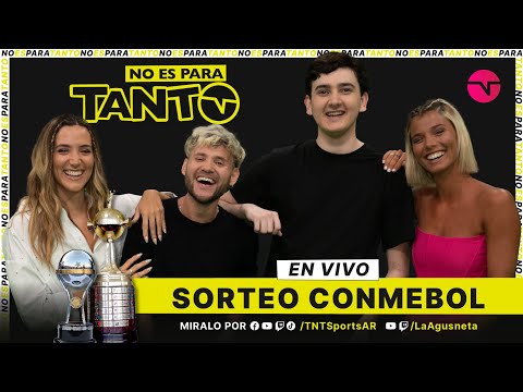 ⚽️ EN VIVO: Sorteo de Copa Libertadores y Sudamericana – CONMEBOL – #NoEsParaTanto ESPECIAL