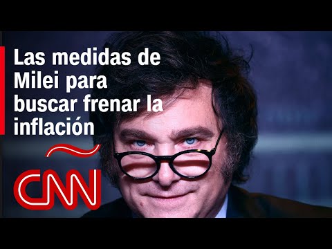 Las medidas de Milei para buscar frenar la inflación en Argentina