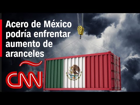 ¿Por qué podrían aumentar un 25% los aranceles del acero de México? ¿Por qué podrían aumentar un 25% los aranceles del acero de México?