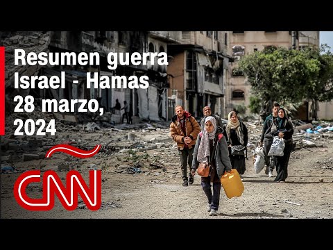 Resumen en video de la guerra Israel – Hamas: noticias del 28 de marzo de 2024 Resumen en video de la guerra Israel – Hamas: noticias del 28 de marzo de 2024