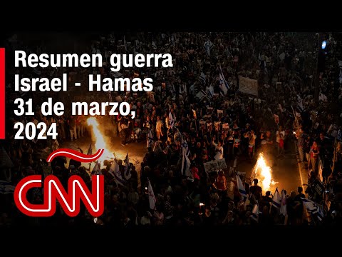 Resumen en video de la guerra Israel – Hamas: noticias del 31 de marzo de 2024