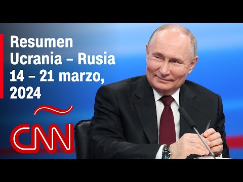 Resumen en video de la guerra Ucrania – Rusia: noticias de la semana 14 –21 de marzo, 2024