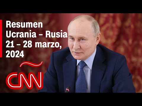 Resumen en video de la guerra Ucrania – Rusia: noticias de la semana 21 –28 de marzo, 2024 Resumen en video de la guerra Ucrania – Rusia: noticias de la semana 21 –28 de marzo, 2024