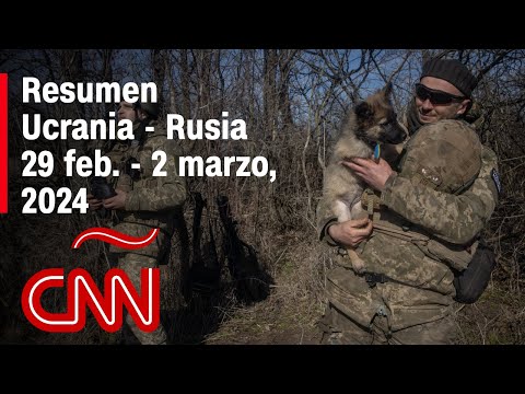 Resumen en video de la guerra Ucrania – Rusia: noticias de la semana 29 feb. – 7 marzo de 2024