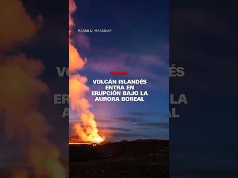 Volcán en #Islandia entra en erupción bajo la aurora boreal Volcán en #Islandia entra en erupción bajo la aurora boreal