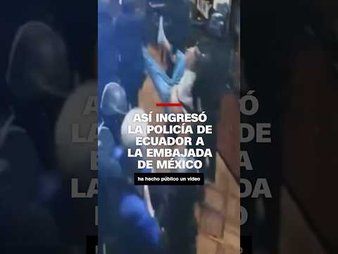 Así ingresó la Policía a la embajada de México en Quito