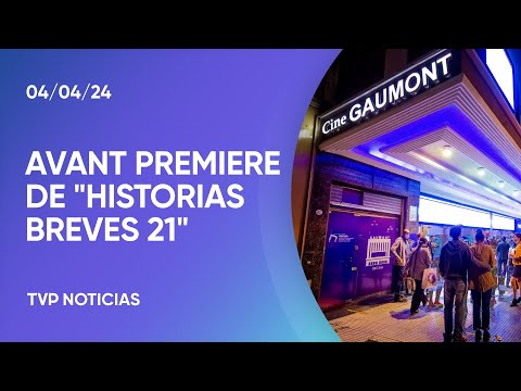 Presentaron en el Gaumont la avant premiere de “Historias breves 21” Presentaron en el Gaumont la avant premiere de “Historias breves 21”