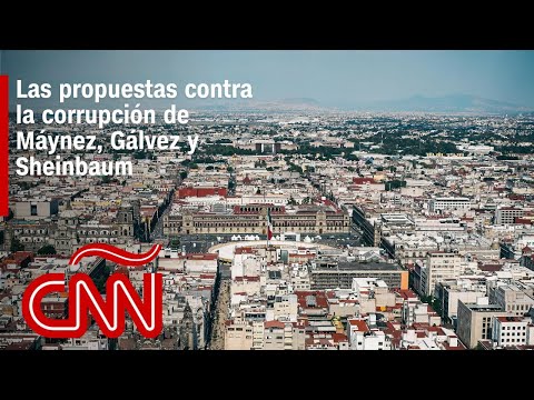 ¿Qué proponen los candidatos presidenciales de México para combatir la corrupción? ¿Qué proponen los candidatos presidenciales de México para combatir la corrupción?