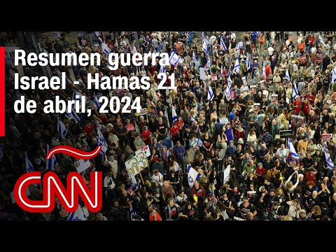 Resumen en video de la guerra Israel – Hamas: noticias del 21 de abril de 2024