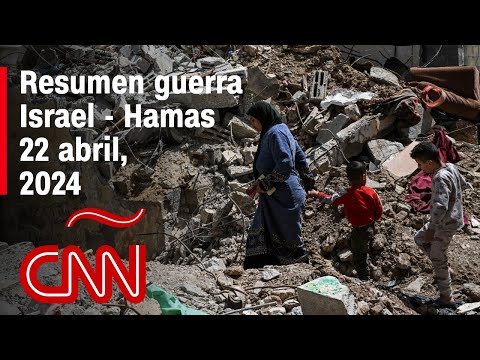 Resumen en video de la guerra Israel – Hamas: noticias del 22 de abril de 2024 Resumen en video de la guerra Israel – Hamas: noticias del 22 de abril de 2024