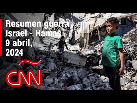 Resumen en video de la guerra Israel – Hamas: noticias del 9 de abril de 2024