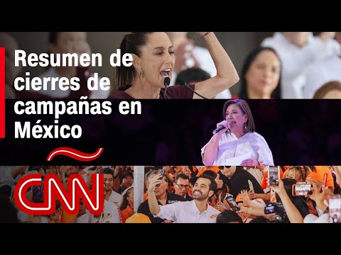 Así fueron los cierres de campaña de Sheinbaum, Gálvez y Máynez Así fueron los cierres de campaña de Sheinbaum, Gálvez y Máynez