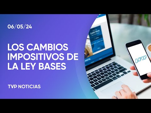 Cuáles son los cambios impositivos que propone la Ley Bases y el Paquete Fiscal