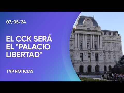 El Gobierno definió que el CCK se llamará “Palacio Libertad”