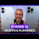 NUEVOS RUMORES IPHONE 16 Y16 PRO MAX