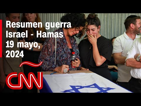 Resumen en video de la guerra Israel – Hamas: noticias del 19 de mayo de 2024 Resumen en video de la guerra Israel – Hamas: noticias del 19 de mayo de 2024