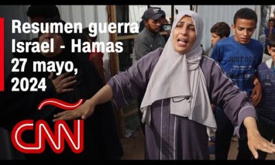 Resumen en video de la guerra Israel – Hamas: noticias del 27 de mayo de 2024