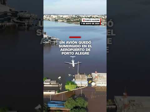 Un avión quedó sumergido en el aeropuerto de Porto Alegre Un avión quedó sumergido en el aeropuerto de Porto Alegre