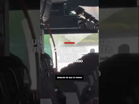 Un preso en fuga tras una violenta emboscada a un convoy penitenciario