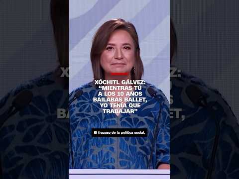 #Xóchitl Gálvez: “Mientras tú a los 10 años bailabas ballet, yo tenía que trabajar”