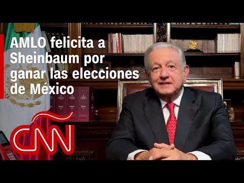 Así felicitó AMLO a Sheinbaum por su triunfo en las elecciones en México